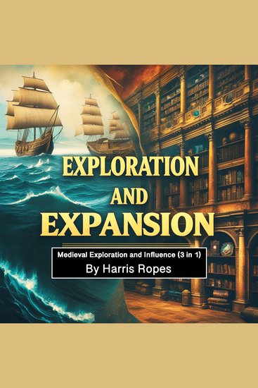 Exploration and Expansion - Medieval Exploration and Influence (3 in 1) - cover