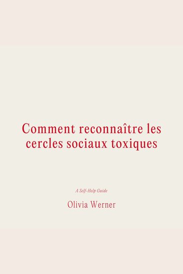 Comment reconnaître les cercles sociaux toxiques - cover