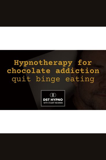 Hypnotherapy for chocolate addiction - quit binge eating - A guided meditation - DST Hypno with Stu Newman - cover