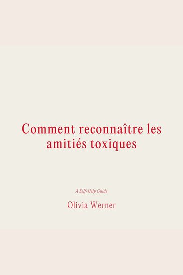 Comment reconnaître les amitiés toxiques - cover