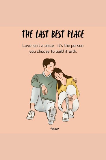 The Last Best Place - Love isn’t a place—it’s the person you choose to build it with - cover