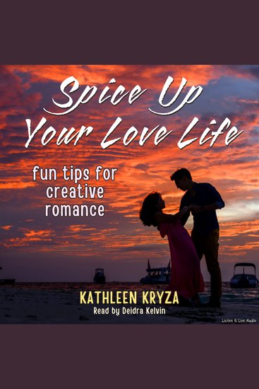 Spice Up Your Love Life: Fun Tips for Creative Romance - cover