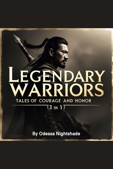 Legendary Warriors - Tales of Courage and Honor (3 in 1) - cover
