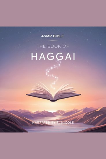 The Book of Haggai – ASMR - The Sacred Scripture in a Soothing Voice – For Sleep and Meditation - cover
