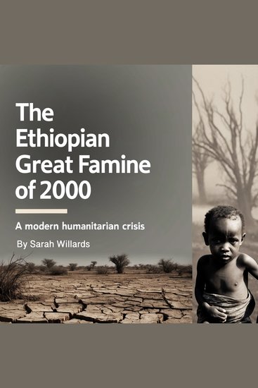 The Ethiopian Great Famine of 2000 - A Modern Humanitarian Crisis - cover