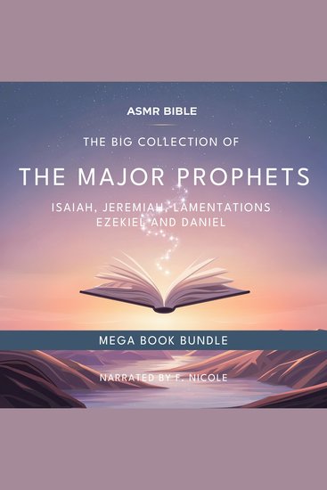 The Major Prophets Collection – ASMR - The Sacred Scripture in a Soothing Voice – For Sleep and Meditation - cover