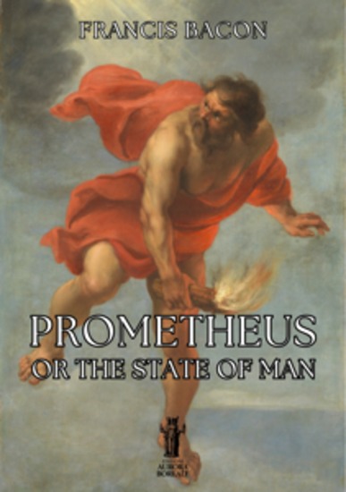 Prometheus or the State of Man - Explained of an Over-Ruling Providence and of Human Nature - cover