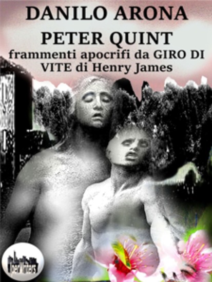 Peter Quint - frammenti apocrifi da Giro di vite di Henry James - cover