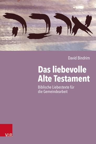Das liebevolle Alte Testament - Biblische Liebestexte für die Gemeindearbeit - cover