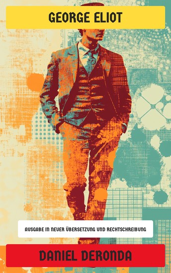 Daniel Deronda - Ausgabe in neuer Übersetzung und Rechtschreibung - cover