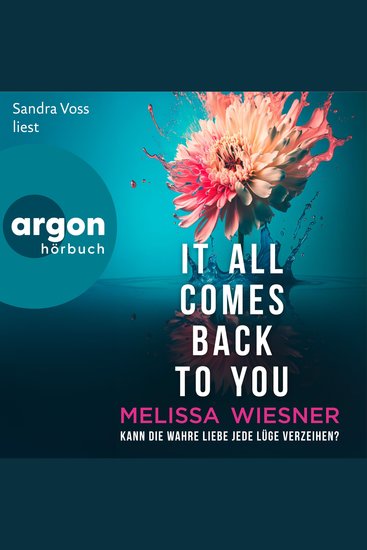 It all comes back to you - Kann die wahre Liebe jede Lüge verzeihen? (Ungekürzte Lesung) - cover