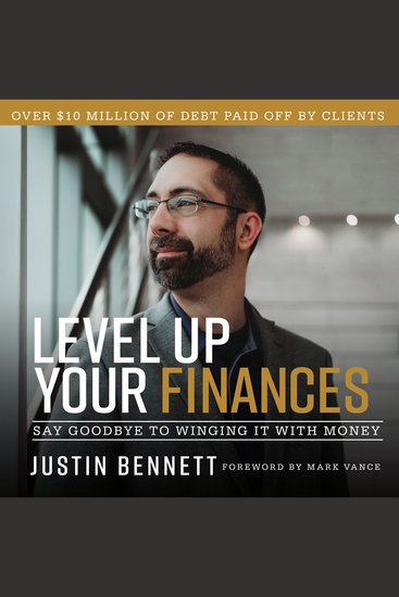 Level Up Your Finances - Say Goodbye to Winging It with Money - cover