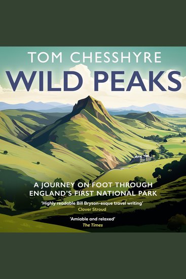 Wild Peaks: A lively informative and funny 360-odd mile walk through the Peak District at 75 - cover