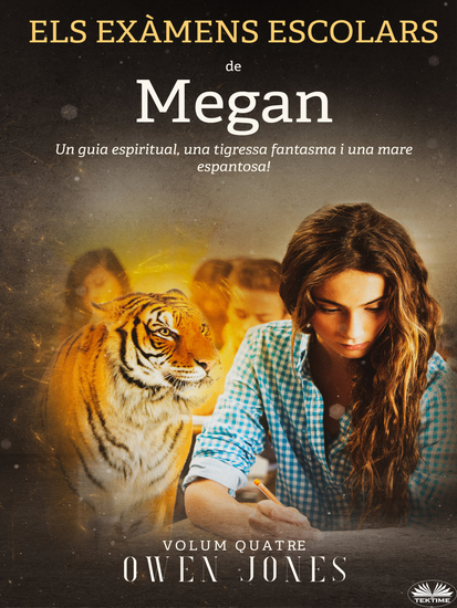 Els Exàmens Escolars De Megan - Una Guia Espiritual Una Tigressa Fantasma I Una Mare Espantosa! - cover