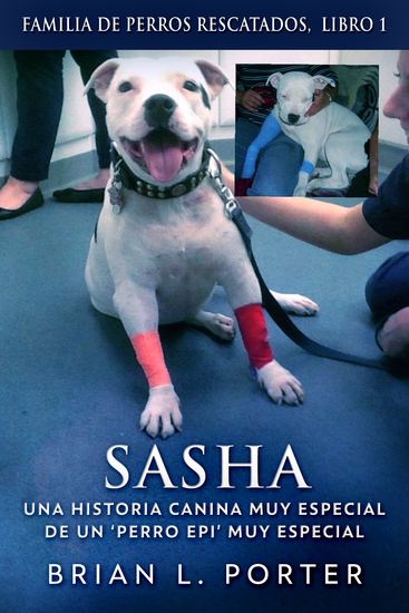 Sasha - Una Historia Canina Muy Especial de un 'Perro Epi' Muy Especial - cover