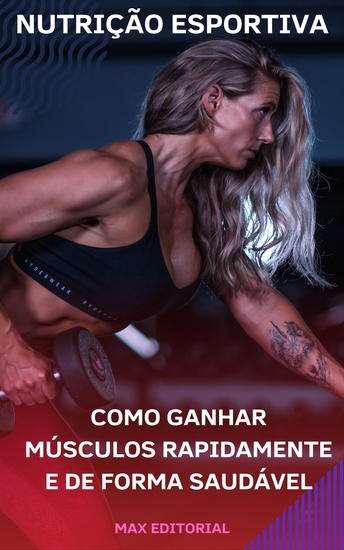 Como ganhar músculos rapidamente e de forma saudável - cover