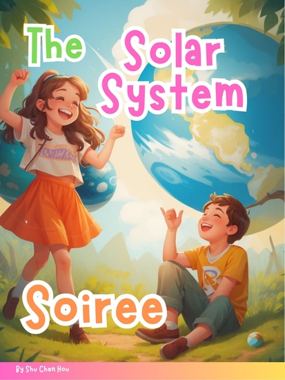 The Solar System Soiree - A Cosmic Adventure with Planetary Friends and Intergalactic Fun! - cover