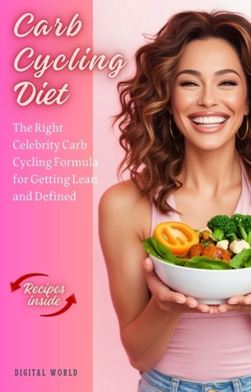 Carb Cycling Diet - The Right Celebrity Carb Cycling Formula for Getting Lean and Defined - cover