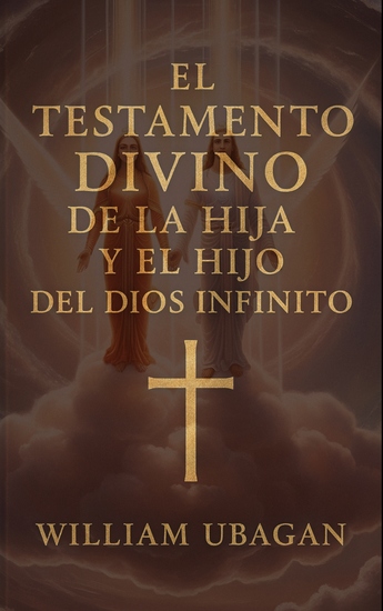 El Testamento Divino de la Hija y el Hijo del Dios Infinito - cover
