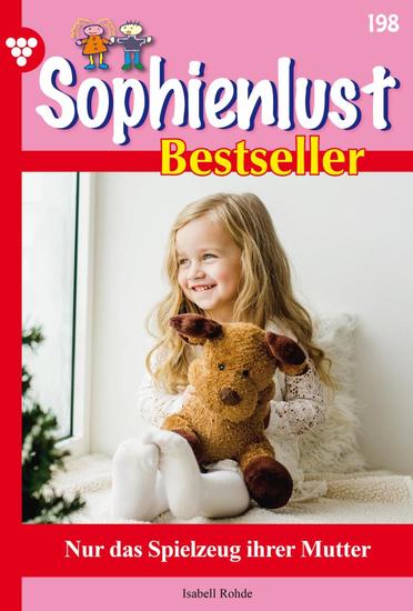 Nur das Spielzeug ihrer Mutter - Sophienlust Bestseller 198 – Familienroman - cover