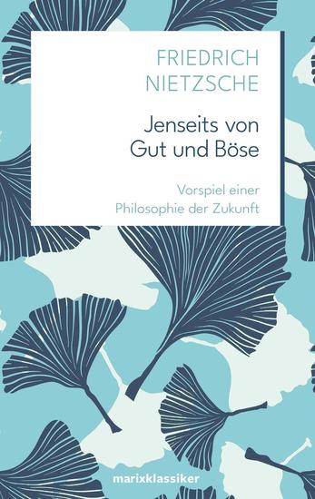 Jenseits von Gut und Böse - Vorspiel einer Philosophie der Zukunft | Neue Klassiker der Weltiteratur Nr15 - cover