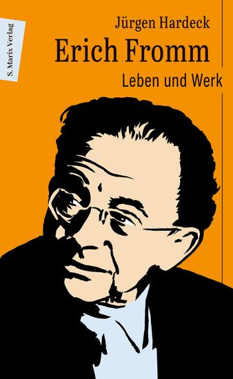 Erich Fromm - Leben und Werk | »Der wohl wichtigste psychosoziale Denker des 20 Jahrhunderts!« Neil McLaughlin kanadischer Soziologe - cover