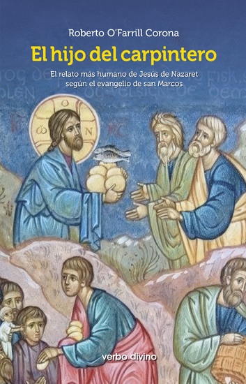 El hijo del carpintero - El relato más humano de Jesús de Nazaret según el evangelio de san Marcos - cover