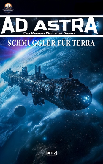 Ad Astra – Chet Morrows Weg zu den Sternen Neue Abenteuer 17: Schmuggler für Terra - cover