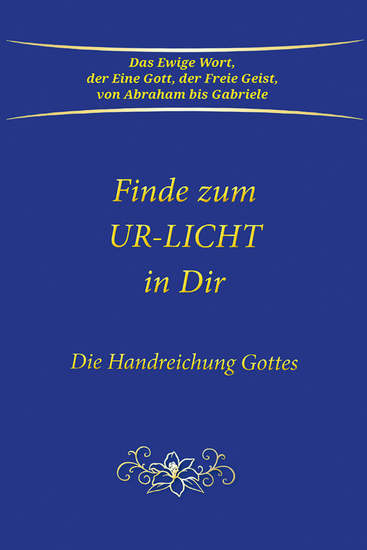 Finde zum UR-LICHT in Dir - Die Handreichung GOTTES - cover
