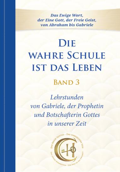 Die wahre Schule ist das Leben - Band 3 - Lehrstunden von Gabriele - cover