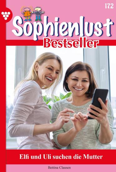 Elfi und Uli suchen die Mutter - Sophienlust Bestseller 172 – Familienroman - cover