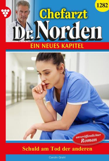 Schuld am Tod der anderen? - Chefarzt Dr Norden 1282 – Arztroman - cover
