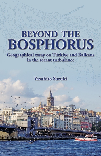 Beyond the Bosphorus - Geographical Essay on Türkiye and Balkans in the Recent Turbulence - cover