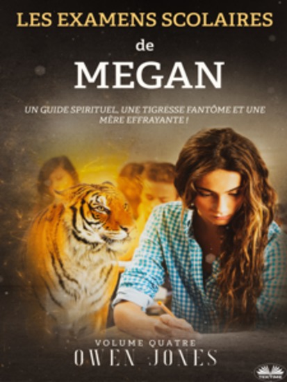Les Examens Scolaires De Megan - Un Guide Spirituel Une Tigresse Fantôme Et Une Mère Effrayante ! - cover
