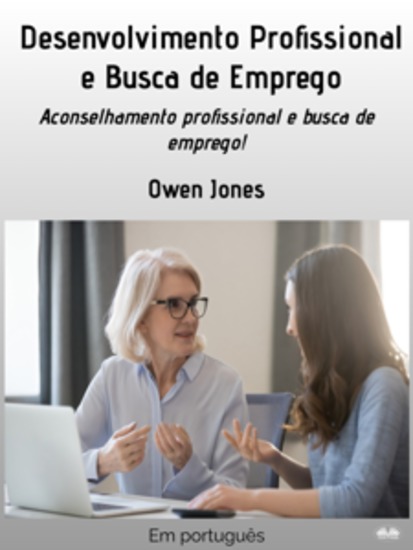 Desenvolvimento Profissional E Busca De Emprego - Aconselhamento Profissional E Busca De Emprego - cover