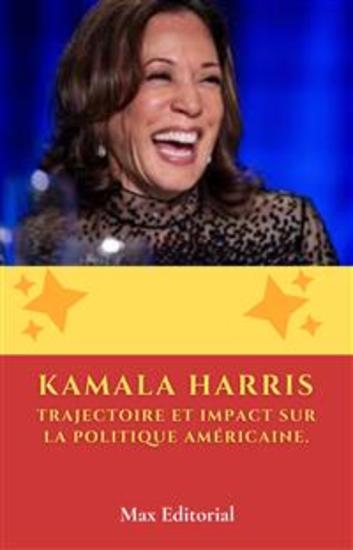 Kamala Harris - Trajectoire et impact sur la politique américaine - cover