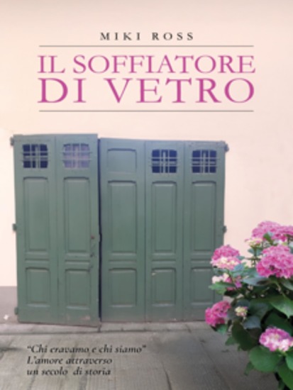 Il Soffiatore di vetro - "Chi eravamo e chi siamo” L'amore attraverso un secolo di storia - cover