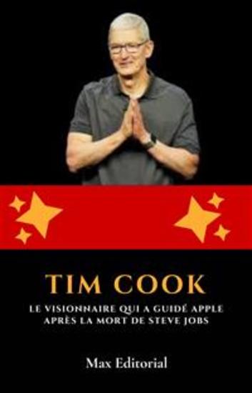 Tim Cook : le visionnaire qui a guidé Apple après la mort de Steve Jobs - cover