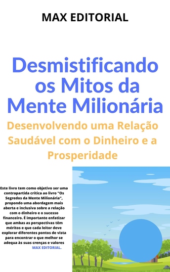Desmistificando os Mitos da Mente Milionária - Desenvolvendo uma Relação Saudável com o Dinheiro e a Prosperidade - cover