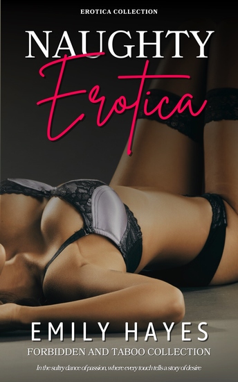 Naughty Erotica - Forbidden and Taboo Collection - cover