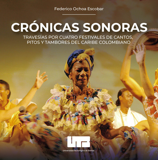 Crónicas sonoras - Travesías por festivales de cantos pitos y tambores del Caribe colombiano - cover