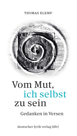 Vom Mut ich selbst zu sein - Gedanken in Versen - cover