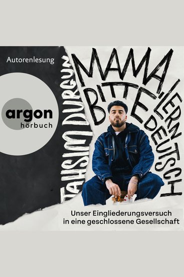 "Mama bitte lern Deutsch" - Unser Eingliederungsversuch in eine geschlossene Gesellschaft (Ungekürzte Autorenlesung) - cover