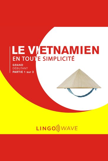 Le vietnamien en toute simplicité - Grand Débutant - Partie 1 sur 3 - cover