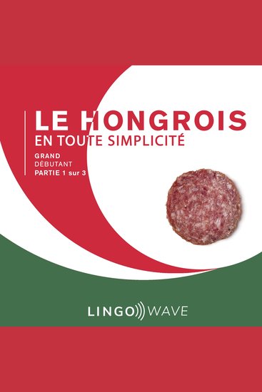 Le hongrois en toute simplicité - Grand Débutant - Partie 1 sur 3 - cover