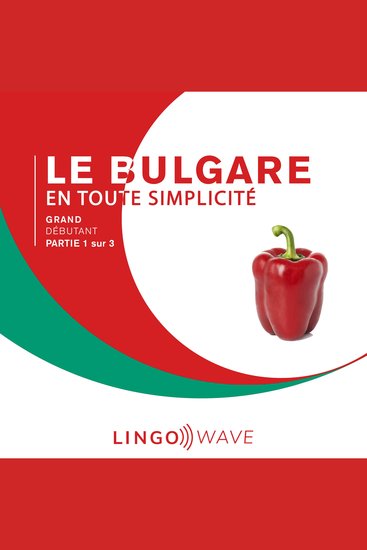 Le bulgare en toute simplicité - Grand Débutant - Partie 1 sur 3 - cover