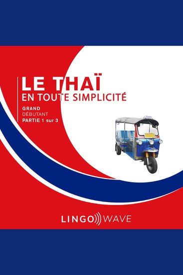 Le thaï en toute simplicité - Grand Débutant - Partie 1 sur 3 - cover