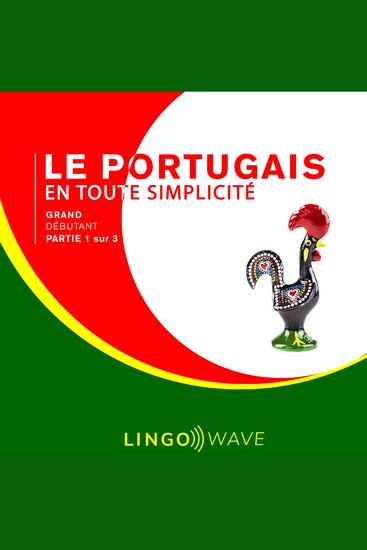 Le portugais en toute simplicité - Grand Débutant - Partie 1 sur 3 - cover