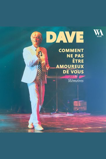 Dave Comment ne pas être amoureux de vous - Mémoires - cover