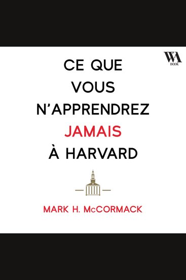 Ce que vous n'apprendrez jamais à Harvard - cover